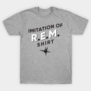 Fake R.E.M. Shirt T-Shirt